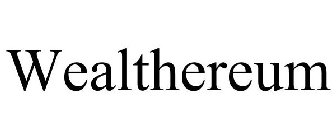 WEALTHEREUM
