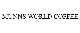 MUNNS WORLD COFFEE