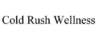 COLD RUSH WELLNESS
