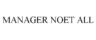 MANAGER NOET ALL