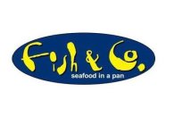 FISH & CO. SEAFOOD IN A PAN