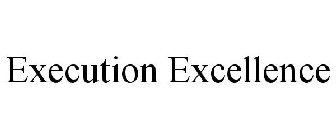 EXECUTION EXCELLENCE