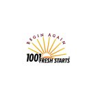 BEGIN AGAIN. 1001 FRESH STARTS.
