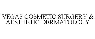 VEGAS COSMETIC SURGERY & AESTHETIC DERMATOLOGY