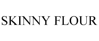 SKINNY FLOUR