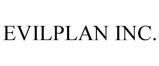 EVILPLAN INC.