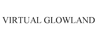 VIRTUAL GLOWLAND