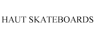 HAUT SKATEBOARDS