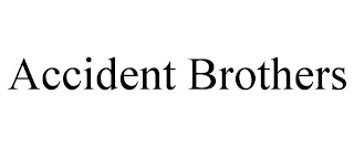 ACCIDENT BROTHERS
