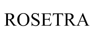 ROSETRA