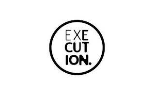 EXE CUT ION.