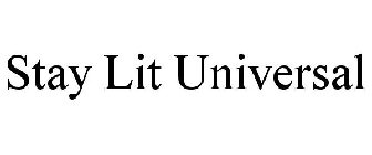 STAY LIT UNIVERSAL
