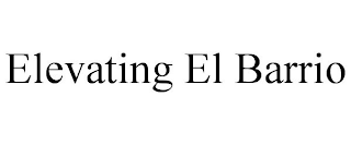 ELEVATING EL BARRIO