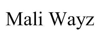 MALI WAYZ