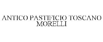 ANTICO PASTIFICIO TOSCANO MORELLI