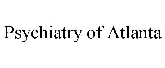 PSYCHIATRY OF ATLANTA