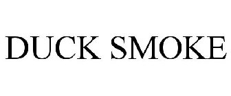 DUCK SMOKE