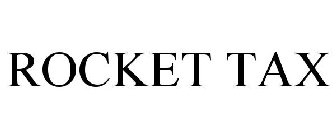ROCKET TAX