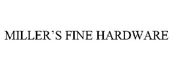 MILLER'S FINE HARDWARE