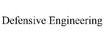 DEFENSIVE ENGINEERING