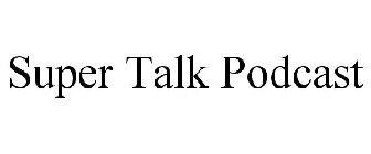 SUPER TALK PODCAST