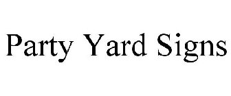 PARTY YARD SIGNS