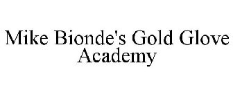 MIKE BIONDE'S GOLD GLOVE ACADEMY