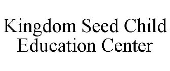 KINGDOM SEED CHILD EDUCATION CENTER