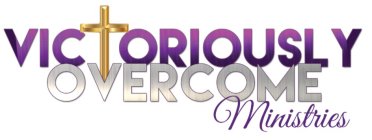 VICTORIOUSLY OVERCOME MINISTRIES