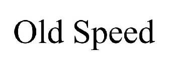 OLD SPEED