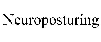 NEUROPOSTURING