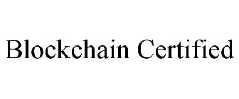 BLOCKCHAIN CERTIFIED