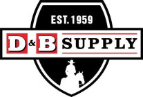 EST. 1959 D&B SUPPLY