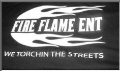 FIRE FLAME ENT WE TORCHIN THE STREETS