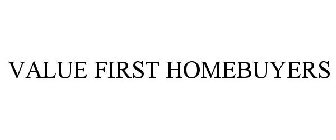 VALUE FIRST HOMEBUYERS