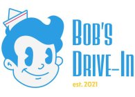 BOB'S DRIVE-IN EST. 2021