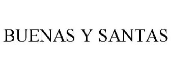 BUENAS Y SANTAS