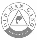 OLD MAN GANG REDEFINING AGE