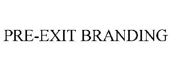 PRE-EXIT BRANDING