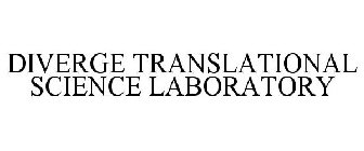 DIVERGE TRANSLATIONAL SCIENCE LABORATORY