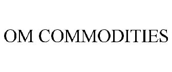 OM COMMODITIES