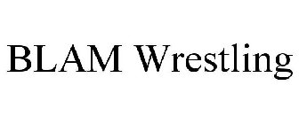 BLAM WRESTLING