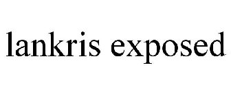 LANKRIS EXPOSED
