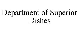 DEPARTMENT OF SUPERIOR DISHES