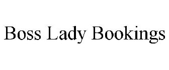 BOSS LADY BOOKINGS