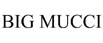 BIG MUCCI