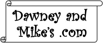 DAWNEY AND MIKE'S .COM