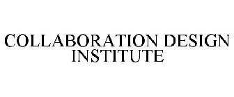 COLLABORATION DESIGN INSTITUTE