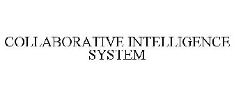 COLLABORATIVE INTELLIGENCE SYSTEM