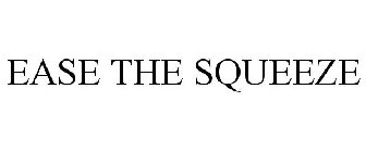 EASE THE SQUEEZE